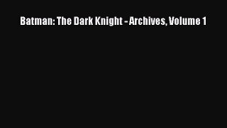 Read Batman: The Dark Knight - Archives Volume 1 Ebook Free