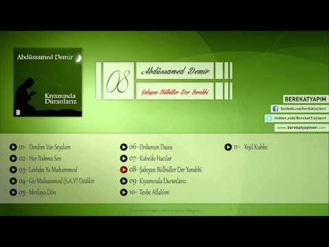 Abdüssamed Demir - Şakıyan Bülbüller Der Yarabbi