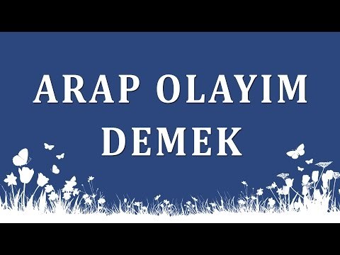 Arap olayım demek - Sorularla İslamiyet