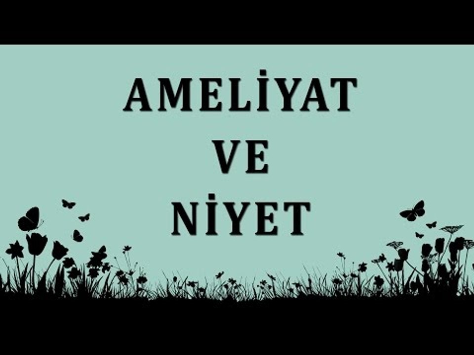 Ameliyat ve niyet - Sorularla İslamiyet - Sorularla İslamiyet