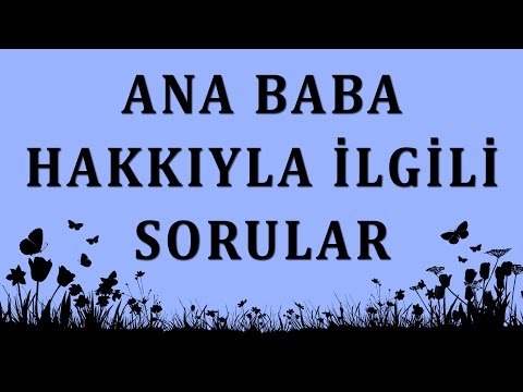 Ana baba hakkıyla ilgili sorular - Sorularla İslamiyet