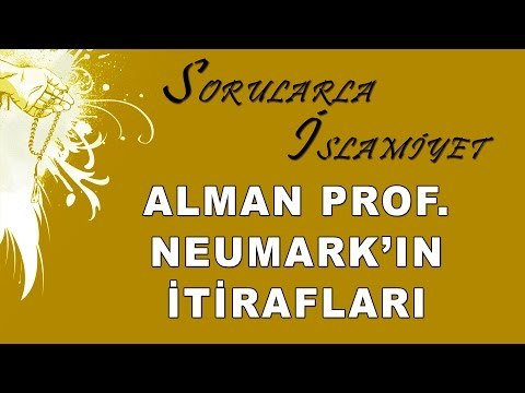 Alman Prof Neumark'ın itirafları - Sorularla İslamiyet - Sorularla İslamiyet