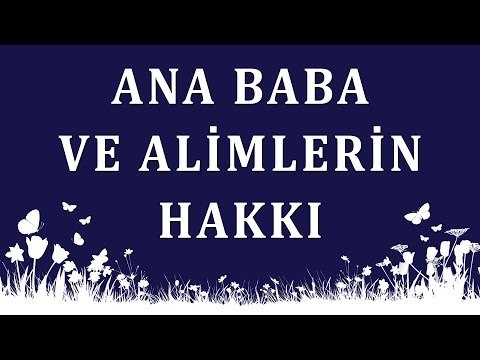 Ana baba ve alimlerin hakkı - Sorularla İslamiyet