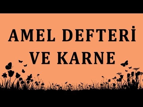 Amel defteri ve karne - Sorularla İslamiyet