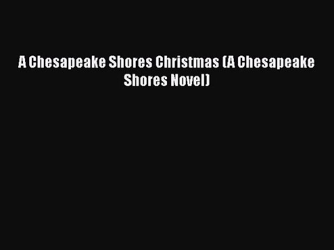 Download A Chesapeake Shores Christmas (A Chesapeake Shores Novel) Read Online