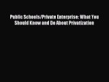 Read Public Schools/Private Enterprise: What You Should Know and Do About Privatization PDF