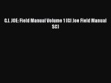 [Download] G.I. JOE: Field Manual Volume 1 (GI Joe Field Manual SC) [PDF] Online