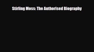 [PDF] Stirling Moss: The Authorised Biography Read Full Ebook