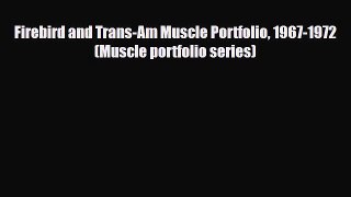 [PDF] Firebird and Trans-Am Muscle Portfolio 1967-1972 (Muscle portfolio series) Read Online