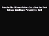[PDF] Porsche: The Ultimate Guide--Everything You Need to Know About Every Porsche Ever Built