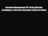 [PDF] Revenue Management 101: Using Effective Techniques to Increase Revenues and Asset Value