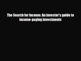[PDF] The Search for Income: An investor's guide to income-paying investments Download Full