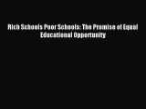 Read Rich Schools Poor Schools: The Promise of Equal Educational Opportunity Ebook Free