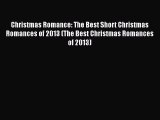[PDF] Christmas Romance: The Best Short Christmas Romances of 2013 (The Best Christmas Romances