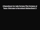 [PDF] A Sweetheart for Jude Fortune (The Fortunes of Texas: Welcome to Horseback Hollow Book