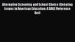 Read Alternative Schooling and School Choice (Debating Issues in American Education: A SAGE