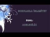 Acelecilik - Sorularla İslamiyet - Sorularla İslamiyet