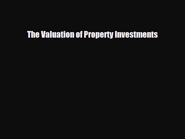 [PDF] The Valuation of Property Investments Download Online