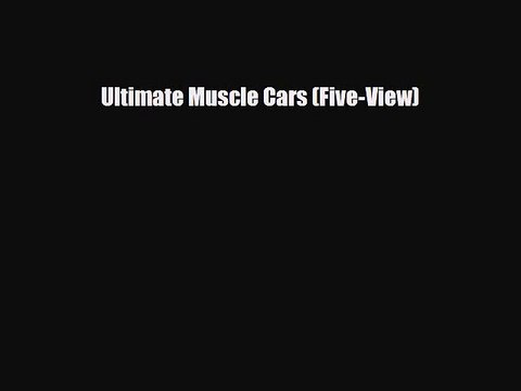 [PDF] Ultimate Muscle Cars (Five-View) Read Full Ebook
