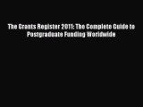 Read The Grants Register 2011: The Complete Guide to Postgraduate Funding Worldwide Ebook Free