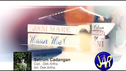DEK ULIK - SETRUM CADANGAN