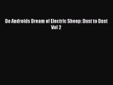 Download Do Androids Dream of Electric Sheep: Dust to Dust Vol 2 [Read] Online