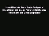 Read School Districts' Use of Funds: Analyses of Expenditures and Income Factors (Education
