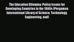 Read The Education Dilemma: Policy Issues for Developing Countries in the 1980s (Pergamon International