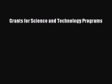 Read Grants for Science and Technology Programs Ebook Free