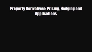 [PDF] Property Derivatives: Pricing Hedging and Applications Read Full Ebook