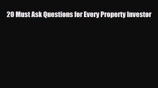 [PDF] 20 Must Ask Questions for Every Property Investor Download Online