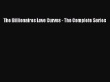 Download The Billionaires Love Curves - The Complete Series Free Books