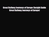 PDF Great Railway Journeys of Europe (Insight Guide Great Railway Journeys of Europe) Free