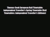 PDF Thomas Cook European Rail Timetable: Independent Traveller's Spring Timetable (Rail Timetables: