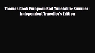 Download Thomas Cook European Rail Timetable: Summer - Independent Traveller's Edition PDF