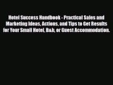 Download Hotel Success Handbook - Practical Sales and Marketing Ideas Actions and Tips to Get