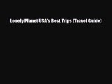 Download Lonely Planet USA's Best Trips (Travel Guide) Ebook
