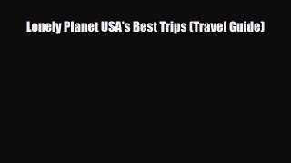 Download Lonely Planet USA's Best Trips (Travel Guide) Ebook