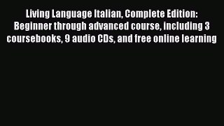 Read Living Language Italian Complete Edition: Beginner through advanced course including 3