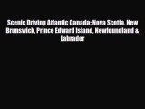 Download Scenic Driving Atlantic Canada: Nova Scotia New Brunswick Prince Edward Island Newfoundland