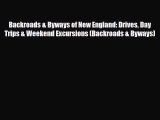 Descargar video: Download Backroads & Byways of New England: Drives Day Trips & Weekend Excursions (Backroads