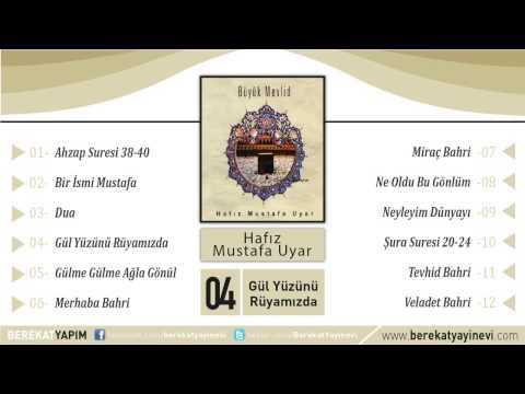 Hafız Mustafa Uyar - Gül Yüzünü Rüyamızda