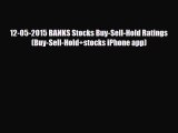 [PDF] 12-05-2015 BANKS Stocks Buy-Sell-Hold Ratings (Buy-Sell-Hold stocks iPhone app) Read