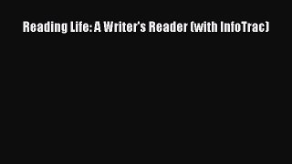 Read Reading Life: A Writer's Reader (with InfoTrac) Ebook Free