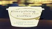Read Everything but the Coffee  Learning about America from Starbucks Ebook pdf download
