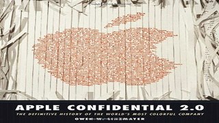 Download Apple Confidential 2 0  The Definitive History of the World s Most Colorful Company