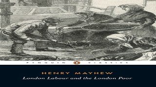 Download London Labour and the London Poor  Penguin Classics