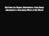 Download Out from Las Vegas Adventures a Day Away: Adventures a Day Away (More of the West)