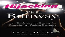 Read Hijacking the Runway  How Celebrities Are Stealing the Spotlight from Fashion Designers Ebook