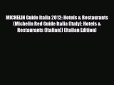 PDF MICHELIN Guide Italia 2012: Hotels & Restaurants (Michelin Red Guide Italia (Italy): Hotels